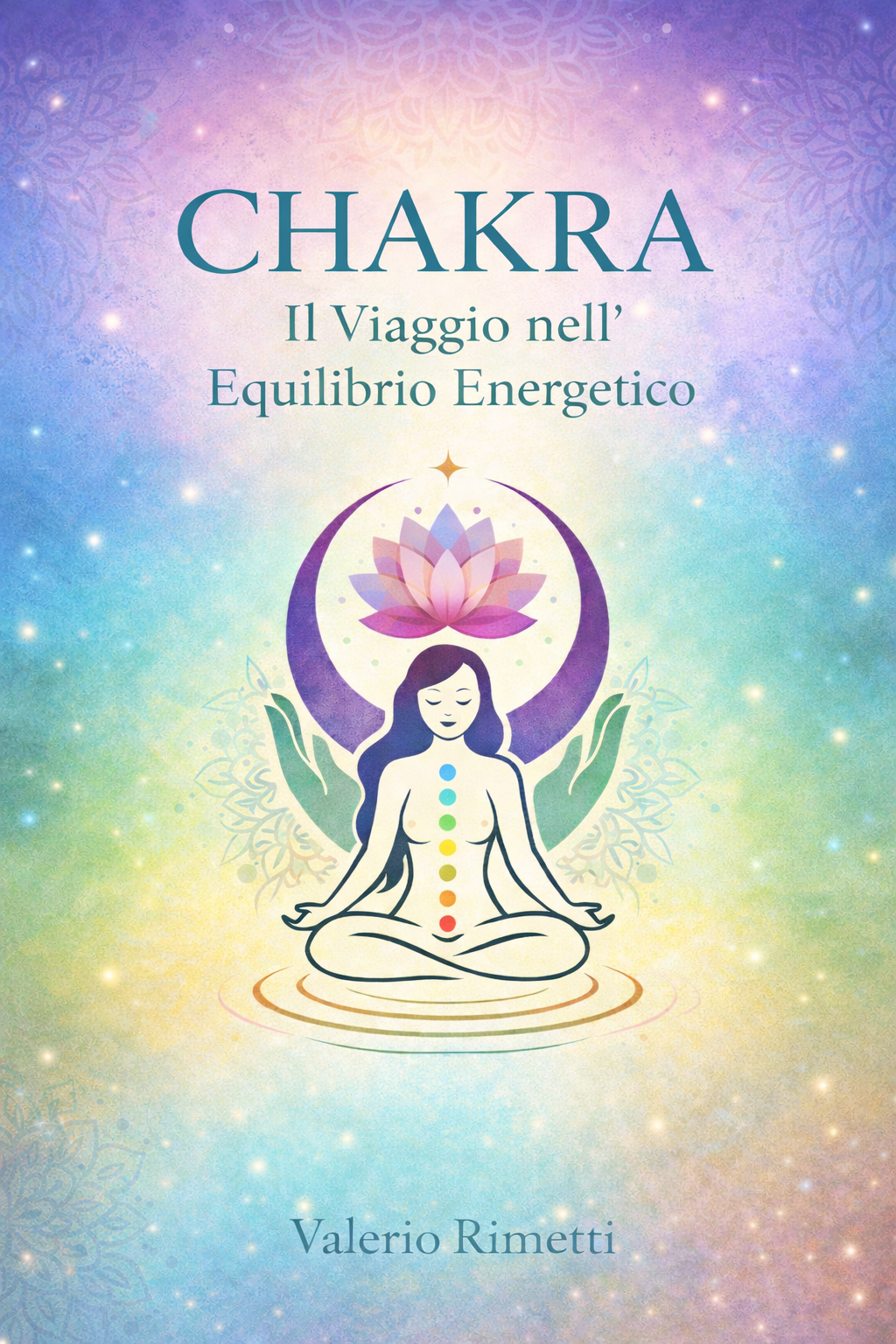 CHAKRA: Il Viaggio nell’Equilibrio Energetico